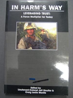 Image du vendeur pour In Harm's Way: Leveraging Trust: A Force Multiplier for Today mis en vente par George Strange's Bookmart