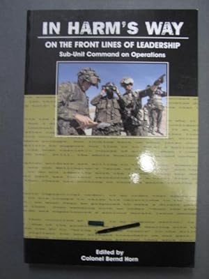 Immagine del venditore per In Harm's Way: On The Front Lines Of Leadership: Sub-Unit Command on Operations venduto da George Strange's Bookmart
