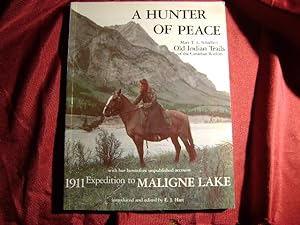 Immagine del venditore per A Hunter of Peace. Mary T.S. Schaffer's Old Indian Trails of the Canadian Rockies. With her Heretofore Unpublished Account. 1911 Expedition to Maligne Lake. venduto da BookMine