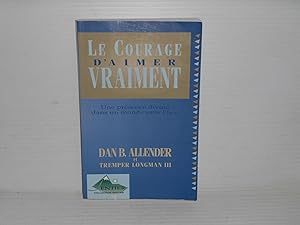 Seller image for Le courage d'aimer vraiment. Une prsence divine dans un monde sans Dieu for sale by La Bouquinerie  Dd