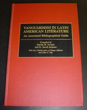 Vanguardism in Latin American Literature: An Annotated Bibliographical Guide