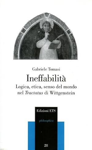 Immagine del venditore per Ineffabilit. Logica, etica, senso del mondo nel Tractatus di Wittgenstein. venduto da FIRENZELIBRI SRL