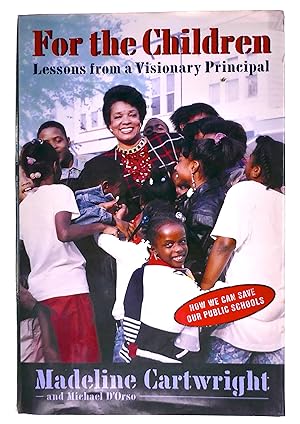 Seller image for For the Children: Lessons from a Visionary Principal for sale by Black Falcon Books