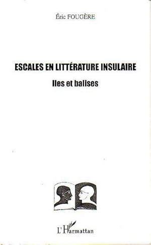 Image du vendeur pour ESCALES EN LITTERATURE INSULAIRE - Iles et Balises mis en vente par Jean-Louis Boglio Maritime Books