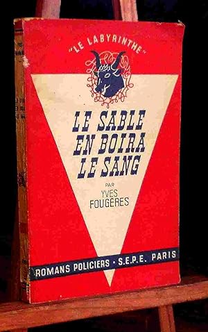 Seller image for LE SABLE EN BOIRA LE SANG for sale by Livres 113