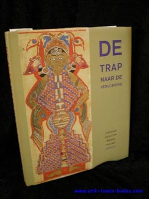 Seller image for DE TRAP NAAR DE VERLOSSING. 2500 JAAR KUNST EN RELIGIE VAN HET JAINISME, for sale by BOOKSELLER  -  ERIK TONEN  BOOKS