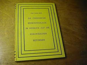 Immagine del venditore per Die chinesische Erziehungslage im Hinblick auf die europischen Reformen - Forschungen und Werke zur Erziehungswissenschaft ; Bd. 11 venduto da Antiquariat Fuchseck