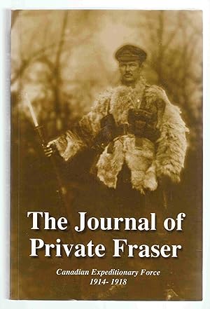 Imagen del vendedor de The Journal of Private Fraser, 1914-1918 Canadian Expeditionary Force a la venta por Riverwash Books (IOBA)