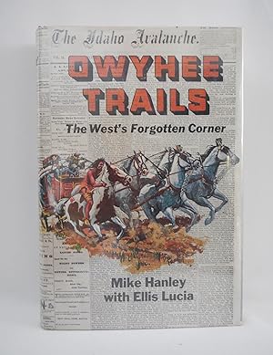 Image du vendeur pour Owyhee Trails The West's Forgotten Corner mis en vente par Pacific Coast Books, ABAA,ILAB