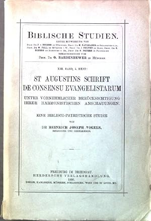 Bild des Verkufers fr St. Augustins Schrift de Consensu evangelistarum unter vornehmlicher Bercksichtigung ihrer harmonischen Anschauungen. Biblische Studien 13. Band, 5. Heft zum Verkauf von books4less (Versandantiquariat Petra Gros GmbH & Co. KG)