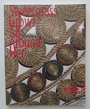 Bild des Verkufers fr Sweetgrass Grows All Around Her : Native Women in the Arts zum Verkauf von EWCS BookEnds