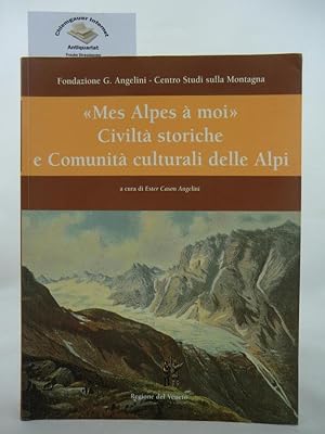 "Mes Alpes à moi". Civiltà storiche e Communità culturali delle Alpi.