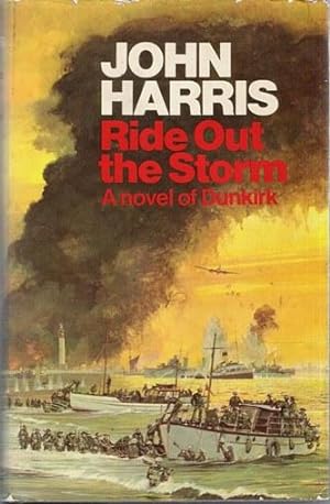 Seller image for Ride Out the Storm A Novel of Dunkirk for sale by Caerwen Books