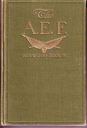 The A. E. F. With General Pershing and the American Forces