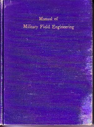 Bild des Verkufers fr Manual of Military Field Engineering For the Use of Officers and Troops of the Line. Prepared at the United States Infantry and Cavalry School By the Department of Engineering zum Verkauf von Monroe Bridge Books, MABA Member