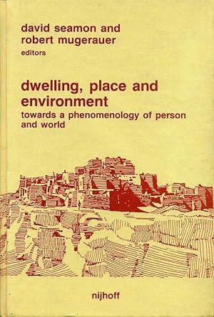 Imagen del vendedor de Dwelling, Place and Environment : Towards a Phenomenology of Person and World a la venta por Godley Books