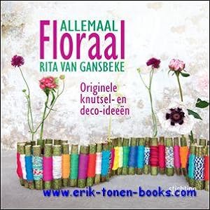 Bild des Verkufers fr Allemaal Floraal, Originele knutsel- en deco-ideeen zum Verkauf von BOOKSELLER  -  ERIK TONEN  BOOKS