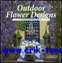 Bild des Verkufers fr Outdoor Flower Designs zum Verkauf von BOOKSELLER  -  ERIK TONEN  BOOKS