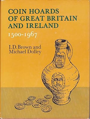 Coin Hoards of Great Britain and Ireland 1500 - 1967.