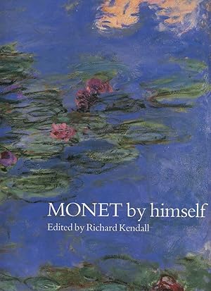 Imagen del vendedor de Monet By Himself; Paintings, Drawings, Pastels, Letters a la venta por Roger Lucas Booksellers