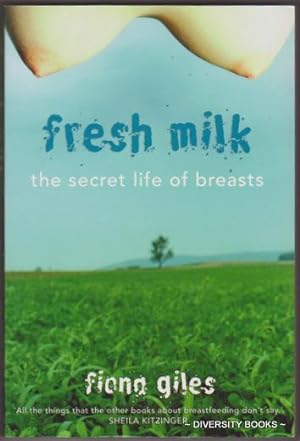 FRESH MILK : The Secret Life of Breasts