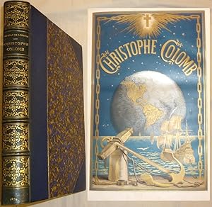 Christophe Colomb. Edition illustrée d'encadrements variés à chaque page et de (5) chromolithogra...