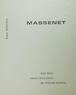 Massenet: Son role dans l'evolution du theatre musical