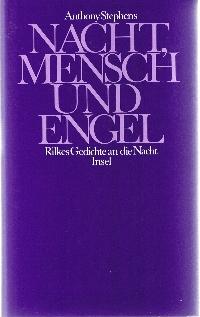 Nacht, Mensch und Engel : Rainer Maria Rilkes Gedichte an die Nacht.