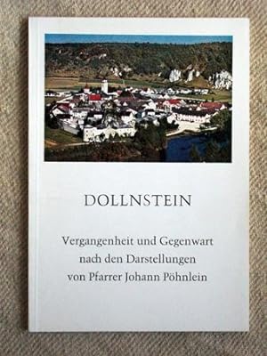 Dollnstein. Vergangenheit und Gegenwart nach den Darstellungen von Pfarrer Johann Pöhnlein.