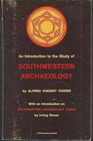 Immagine del venditore per An Introduction to the Study of Southwestern Archaeology with Preliminary Account of the Excavations at Pecos venduto da Dorley House Books, Inc.