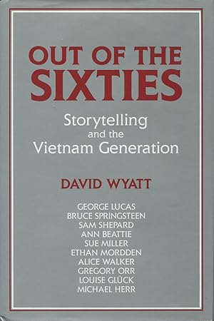 Seller image for Out of the Sixties: Storytelling and the Vietnam Generation for sale by Kenneth A. Himber