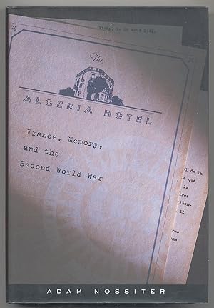 Imagen del vendedor de The Algeria Hotel: France, Memory, and the Second World War a la venta por Between the Covers-Rare Books, Inc. ABAA