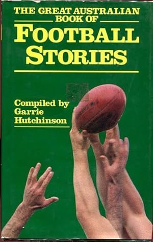 Seller image for The Great Australian Book Of Football Stories. for sale by Time Booksellers