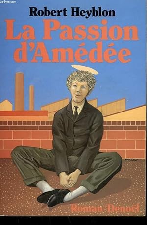 Image du vendeur pour LA PASSION D'AMEDEE. mis en vente par Le-Livre