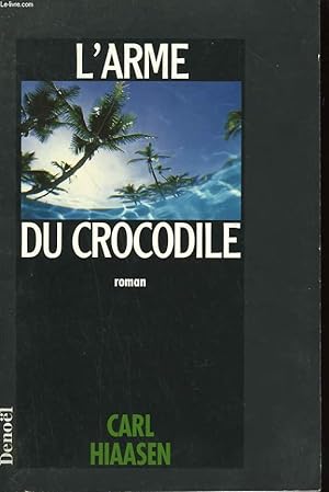 Image du vendeur pour L'ARME DU CROCODILE. mis en vente par Le-Livre