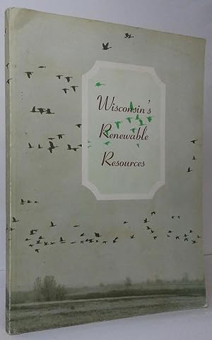 Image du vendeur pour Wisconsin's Renewable Resources mis en vente par Stephen Peterson, Bookseller