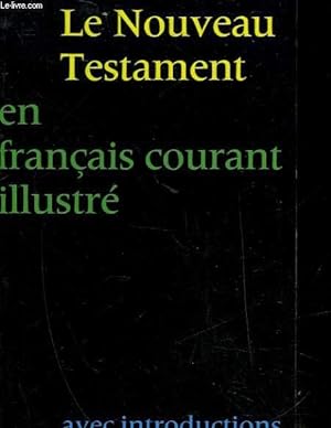 Seller image for BONNES NOUVELLES AUJOURD'HUI - LE NOUVEAU TESTAMENT TRADUIT EN FRANCAIS COURANT D'APRES LE TEXTE GREC for sale by Le-Livre