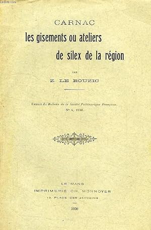 Seller image for CARNAC, LES GISEMENTS OU ATELIERS DE SILEX DE LA REGION for sale by Le-Livre