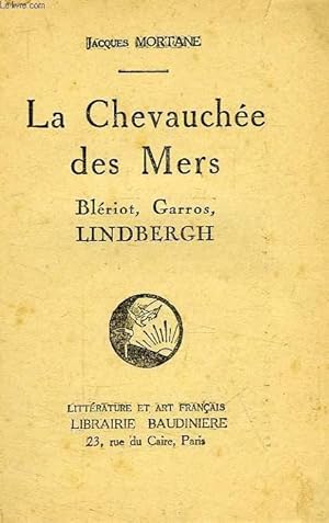 Seller image for LA CHEVAUCHEE DES MERS, BLERIOT, GARROS, LINDBERGH for sale by Le-Livre