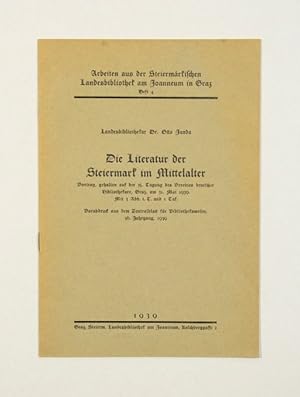 Die Literatur der Steiermark im Mittelalter. Vortrag [.]. (= Arbeiten aus der steiermärkischen La...