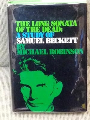 The Long Sonata of the Dead, a Study of Samuel Beckett