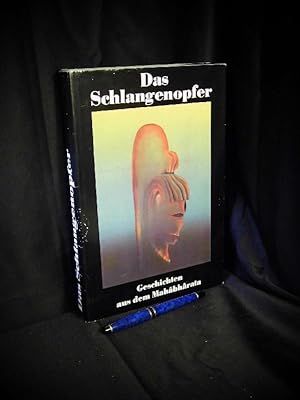 Das Schlangenopfer - Geschichten aus dem Mahabharata -