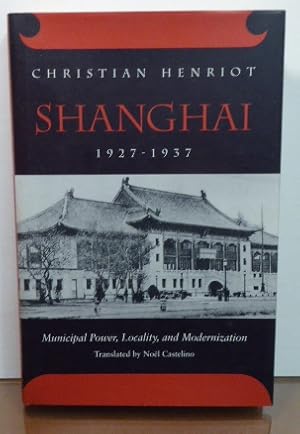 Immagine del venditore per Shanghai, 1927-1937: Municipal Power, Locality, and Modernization venduto da RON RAMSWICK BOOKS, IOBA