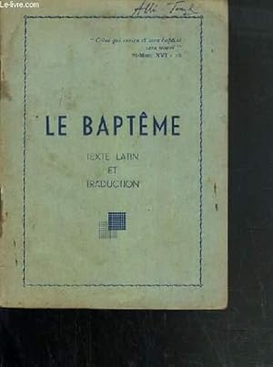 Image du vendeur pour LE BAPTEME - TEXTE LATIN ET TRADUCTION mis en vente par Le-Livre