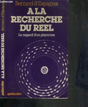 Bild des Verkufers fr A LA RECHERCHE DU REEL - LE REGARD D'UN PHYSICIEN - 2me EDITION zum Verkauf von Le-Livre