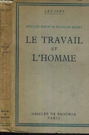 Seller image for LE TRAVAIL ET L'HOMME / COLLECTION LES ILES for sale by Le-Livre