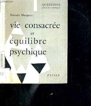 Imagen del vendedor de VIE CONSACREE ET EQUILIBRE PSYCHIQUE / COLLECTION QUESTIONS POSEES AUX CATHOLIQUES a la venta por Le-Livre