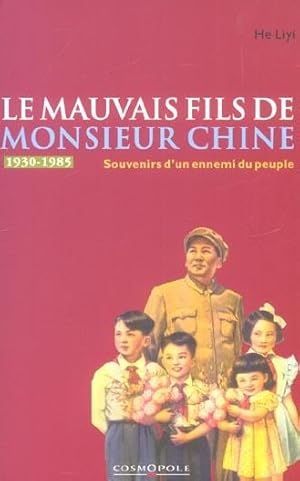 Le mauvais fils de Monsieur Chine, 1930-1985. Souvenirs d'un ennemi du peuple