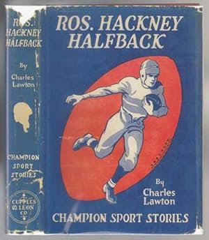 Ros. Hackney Halfback or How Clarkville's Captain Made Good. Champion Sports Stories