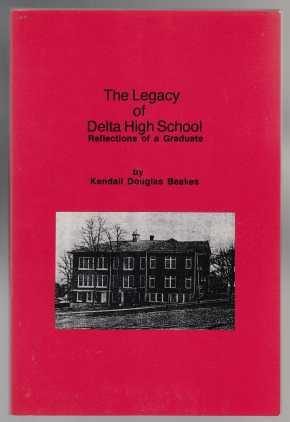 Seller image for The Legacy of Delta High School Reflections of a Graduate for sale by HORSE BOOKS PLUS LLC